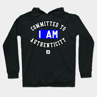 I Am Committed To Authenticity Hoodie